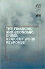 Image for The financial and economic crisis : a decent work response