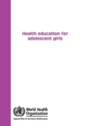Image for Health Education for Adolescent Girls