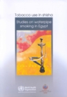 Image for Tobacco Use in Shisha : Studies on Waterpipe Smoking in Egypt