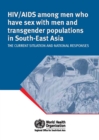 Image for HIV/AIDS Among Men Who Have Sex with Men and Transgender Populations in South-East Asia