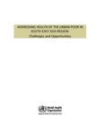 Image for Addressing Health of the Urban Poor in South-East Asia Region