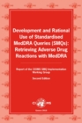 Image for Development and rational use of standardised MedDRA queries (SMQs) : retrieving adverse drug reactions with MedDRA, report of the CIOMS Working Group