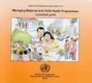Image for Managing Maternal and Child Health Programmes : A Practical Guide : Practical Guide