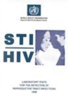 Image for STI/ HIV Laboratory Tests for the Detection of Reproductive Tract Infections
