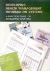 Image for Developing Health Management Information Systems : A Practical Guide for Developing Countries