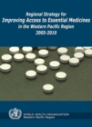 Image for Regional Strategy for Improving Access to Essential Medicines in the Western Pacific Region 2005-2010