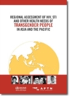 Image for Regional assessment of HIV, STI and other health needs of transgender people in Asia and the Pacific