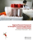 Image for Regional research framework to strengthen communicable disease control and elimination in the Western Pacific (2013-2017)