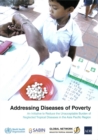 Image for Addressing diseases of poverty : an initiative to reduce the unacceptable burden of neglected tropical diseases in the Asia Pacific region