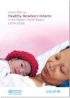 Image for Action plan for healthy newborn infants in the Western Pacific region (2014-2020)