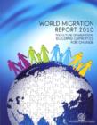 Image for World Migration Report 2010 : The Future of Migration - Building Capacities for Change