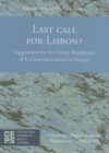 Image for Last Call for Lisbon? : Suggestions for the Future Regulation of E-Communications in Europe