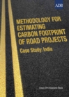 Image for Methodology for Estimating Carbon Footprint of Road Projects: Case Study: India.