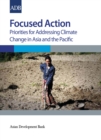 Image for Focused Action: Priorities for Addressing Climate Change in Asia and the Pacific.
