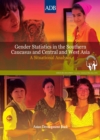 Image for Gender Statistics in the Southern Caucasus and Central and West Asia: A Situational Analysis.