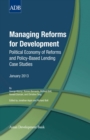 Image for Managing Reforms for Development: Political Economy of Reforms and Policy-Based Lending Case Studies