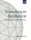 Image for Investing in Resilience : Ensuring a Disaster-Resistant Future