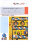 Image for UN system HIV workplace programmes : HIV prevention, treatment and care for UN system employees and their families