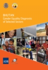 Image for Bhutan: Gender Equality Diagnostic of Selected Sectors.