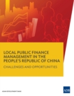 Image for Local Public Finance Management in the People&#39;s Republic of China: Challenges and Opportunities.