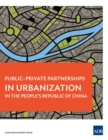 Image for Public-Private Partnerships in Urbanization in the People&#39;s Republic of China.