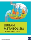 Image for Urban Metabolism of Six Asian Cities.
