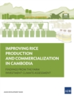 Image for Improving Rice Production and Commercialization in Cambodia: Findings from a Farm Investment Climate Assessment.