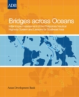 Image for Bridges across Oceans: Initial Impact Assessment of the Philippines Nautical Highway System and Lessons for Southeast Asia.