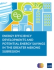 Image for Energy Efficiency Developments and Potential Energy Savings in the Greater Mekong Subregion