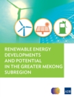 Image for Renewable Energy Developments and Potential for the Greater Mekong Subregion.