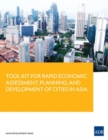 Image for Tool Kit for Rapid Economic Assessment, Planning, and Development of Cities in Asia