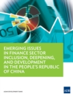 Image for Emerging Issues in Finance Sector Inclusion, Deepening, and Development in the People&#39;s Republic of China.
