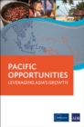 Image for Pacific Opportunities: Leveraging Asia&#39;s Growth