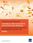 Image for Innovative Strategies in Technical and Vocational Education and Training for Accelerated Human Resource Development in  South Asia: Nepal