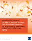 Image for Innovative Strategies in Technical and Vocational Education and Training for Accelerated Human Resource Development in South Asia: Nepal.