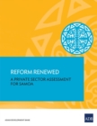 Image for Reform Renewed : A Private Sector Assessment for Samoa