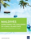Image for Maldives: Overcoming the Challenges of a Small Island State.