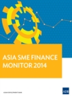 Image for Asia Small and Medium-sized Enterprise (SME) Finance Monitor 2014.