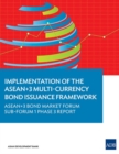 Image for Implementation of the ASEAN+3 Multi-Currency Bond Issuance Framework : ASEAN+3 Bond Market Forum Sub-Forum 1 Phase 3 Report