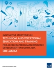Image for Innovative Strategies in Technical and Vocational Education and Training for Accelerated Human Resource Development in South Asia: Sri Lanka