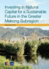 Image for Investing in Natural Capital for a Sustainable Future in the Greater Mekong Subregion