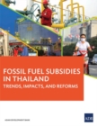 Image for Fossil Fuel Subsidies in Thailand : Trends, Impacts, and Reforms