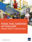 Image for Fossil Fuel Subsidies in Thailand: Trends, Impacts, and Reforms.