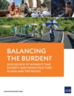 Image for Balancing the Burden? : Desk Review of Women&#39;s Time Poverty and Infrastructure in Asia and the Pacific