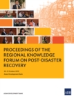 Image for Proceedings of the Regional Knowledge Forum on Post-Disaster Recovery.