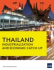Image for Thailand : Industrialization and Economic Catch-Up