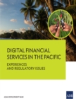Image for Digital Financial Services in the Pacific: Experiences and Regulatory Issues.