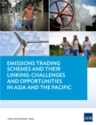 Image for Emissions Trading Schemes and Their Linking: Challenges and Opportunities in Asia and the Pacific.