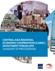 Image for Central Asia Regional Economic Cooperation (CAREC) Investment Forum 2015: Summary of Proceedings.