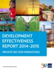 Image for Development Effectiveness Report 2014-2015 : Private Sector Operations